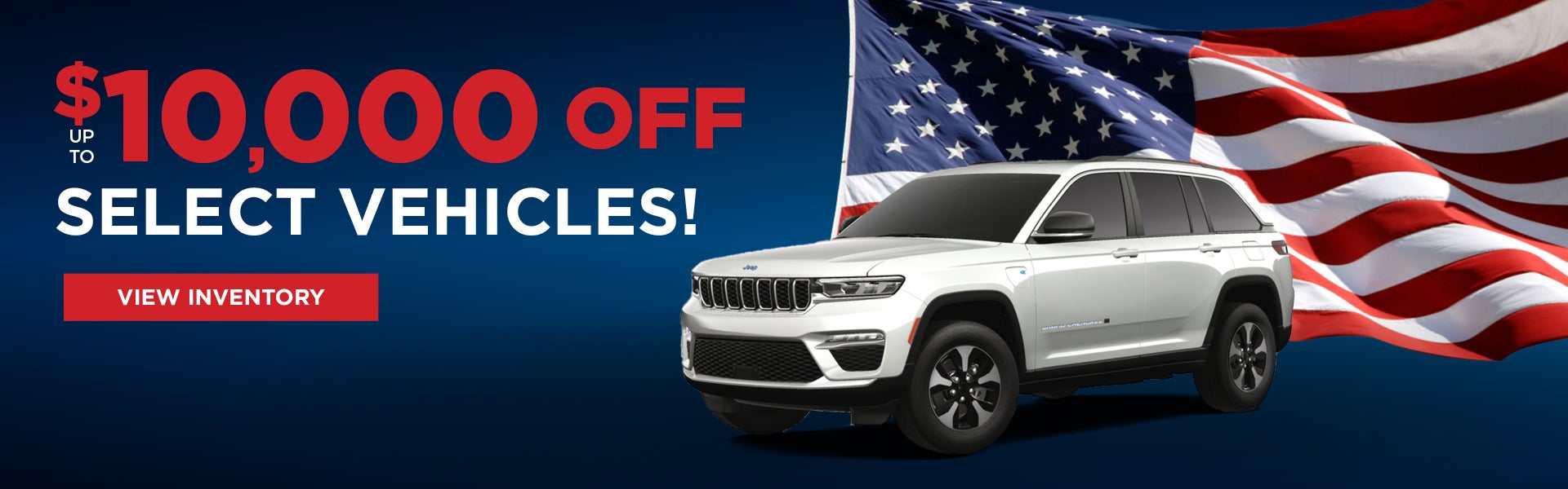 Up to $10,000 Off Select Vehicles